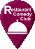 restaurant/comedy clubs.